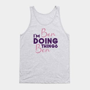 I'm Ben Doing Ben things, Funny Birthday Name Tank Top